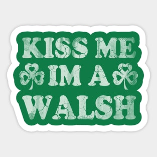 Kiss Me Im A Walsh Irish St Patricks Day Sticker